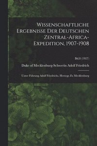bokomslag Wissenschaftliche Ergebnisse Der Deutschen Zentral-Africa-Expedition, 1907-1908