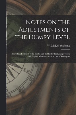 bokomslag Notes on the Adjustments of the Dumpy Level [microform]