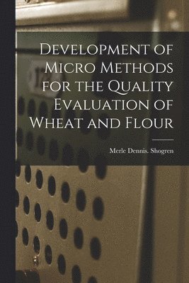 bokomslag Development of Micro Methods for the Quality Evaluation of Wheat and Flour