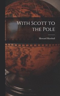 bokomslag With Scott to the Pole