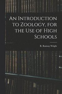 bokomslag Introduction to Zoology, for the Use of High Schools