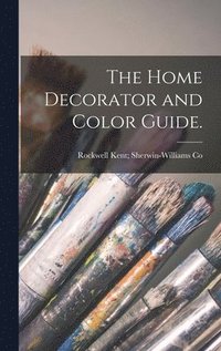 bokomslag The Home Decorator and Color Guide.