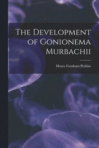 bokomslag The Development of Gonionema Murbachii