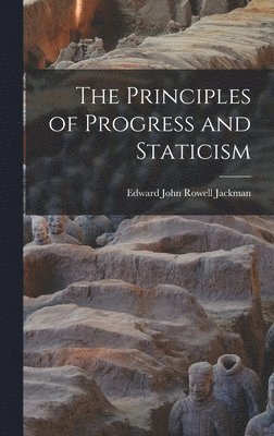 bokomslag The Principles of Progress and Staticism