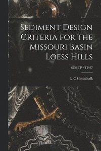 bokomslag Sediment Design Criteria for the Missouri Basin Loess Hills; TP-97