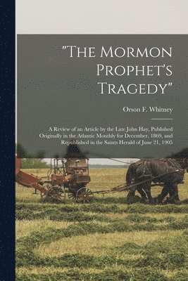 &quot;The Mormon Prophet's Tragedy&quot; 1