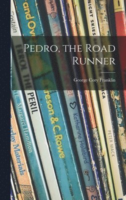 bokomslag Pedro, the Road Runner