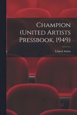 bokomslag Champion (United Artists Pressbook, 1949)