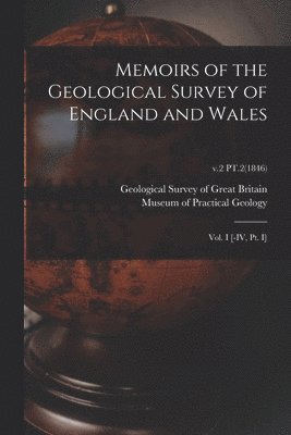 Geological Survey Of Great Britain, Museum of Practical Geology (London - Memoirs of the Geological Survey of England and Wales, Häftad