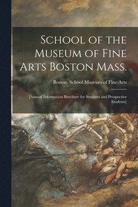 bokomslag School of the Museum of Fine Arts Boston Mass.