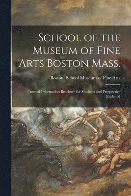bokomslag School of the Museum of Fine Arts Boston Mass.