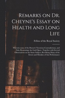 Remarks on Dr. Cheyne's Essay on Health and Long Life 1