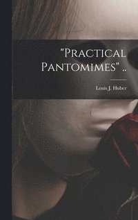 bokomslag 'Practical Pantomimes' ..