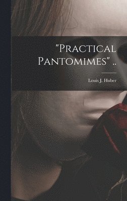 'Practical Pantomimes' .. 1