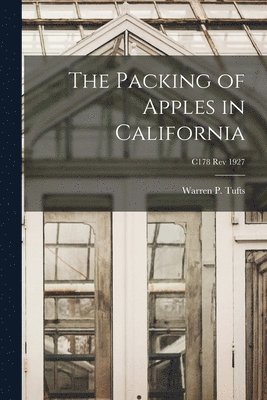 The Packing of Apples in California; C178 rev 1927 1