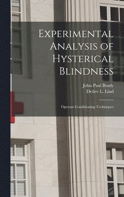 Experimental Analysis of Hysterical Blindness: Operant Conditioning Techniques 1