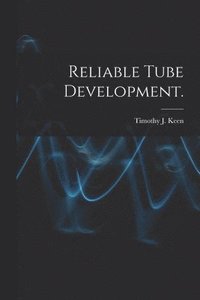 bokomslag Reliable Tube Development.