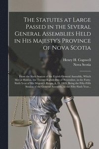bokomslag Statutes at Large Passed in the Several General Assemblies Held in His Majesty's Province of Nova Scotia [microform]
