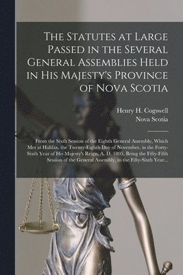 bokomslag Statutes at Large Passed in the Several General Assemblies Held in His Majesty's Province of Nova Scotia [microform]