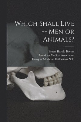 Which Shall Live -- Men or Animals? 1