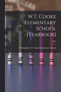 bokomslag W.T. Cooke Elementary School [yearbook]; 1962
