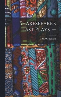 bokomslag Shakespeare's Last Plays. --