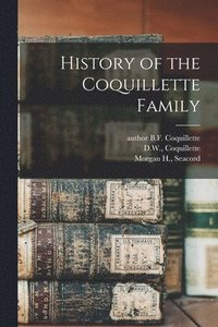 bokomslag History of the Coquillette Family