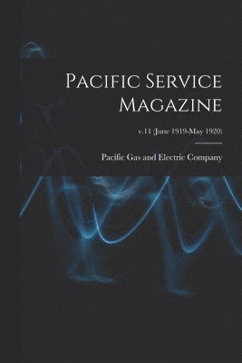 bokomslag Pacific Service Magazine; v.11 (June 1919-May 1920)