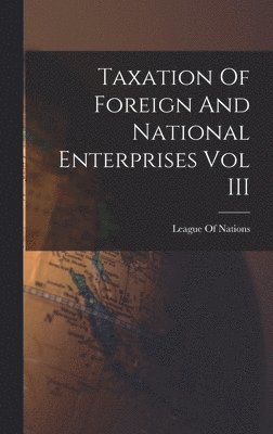 Taxation Of Foreign And National Enterprises Vol III 1