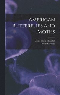 bokomslag American Butterflies and Moths