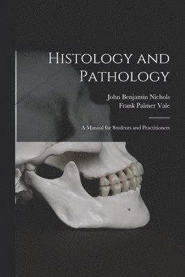 Histology and Pathology; a Manual for Students and Practitioners 1