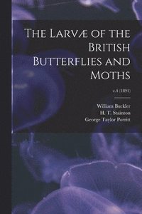 bokomslag The Larv of the British Butterflies and Moths; v.4 (1891)