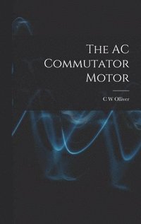 bokomslag The AC Commutator Motor