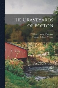 bokomslag The Graveyards of Boston
