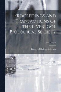 bokomslag Proceedings and Transactions of the Liverpool Biological Society; v.10 1895-96