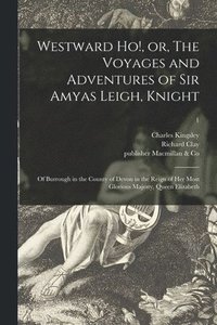 bokomslag Westward Ho!, or, The Voyages and Adventures of Sir Amyas Leigh, Knight