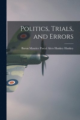 bokomslag Politics, Trials, and Errors