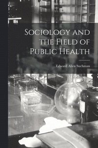 bokomslag Sociology and the Field of Public Health