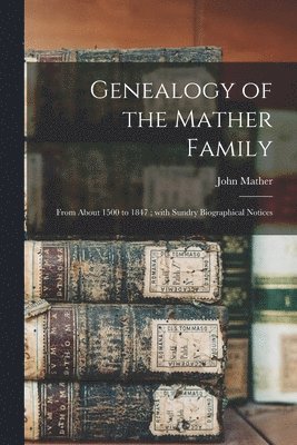 Genealogy of the Mather Family 1