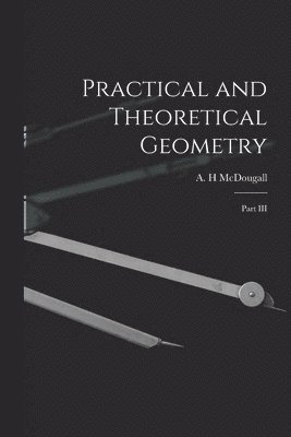 bokomslag Practical and Theoretical Geometry