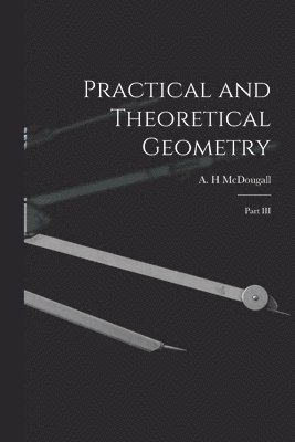 bokomslag Practical and Theoretical Geometry