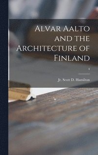 bokomslag Alvar Aalto and the Architecture of Finland; 4