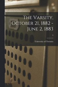 bokomslag Varsity, October 21, 1882 - June 2, 1883; 3