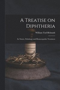 bokomslag Treatise on Diphtheria