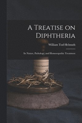 A Treatise on Diphtheria 1