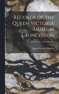 bokomslag Records of the Queen Victoria Museum Launceston; new ser. no.1-10 (1952-1959)