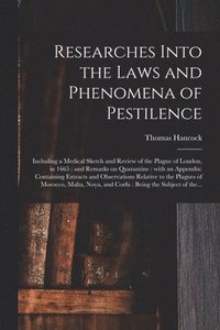 bokomslag Researches Into the Laws and Phenomena of Pestilence