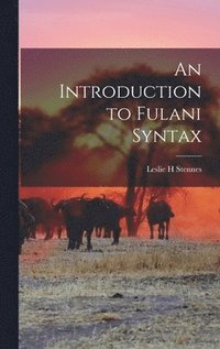 bokomslag An Introduction to Fulani Syntax