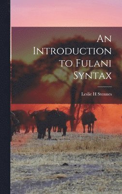 An Introduction to Fulani Syntax 1