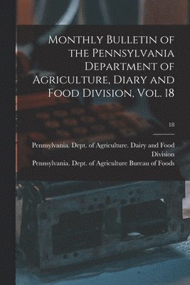 Monthly Bulletin of the Pennsylvania Department of Agriculture, Diary and Food Division, Vol. 18; 18 1